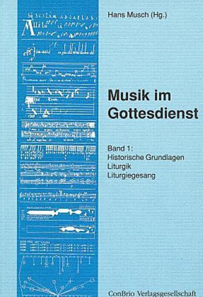 Musik im Gottesdienst Historische Grundlagen, Liturgik, Liturgiegesang