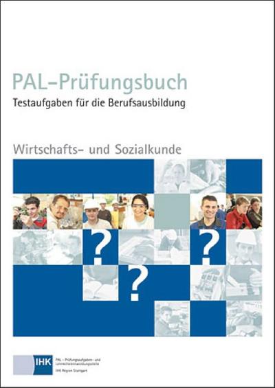 Wirtschaft- und Sozialkunde - PAL-Prüfungsbuch