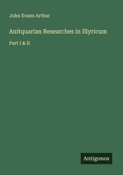 Anitquarian Researches in Illyricum
