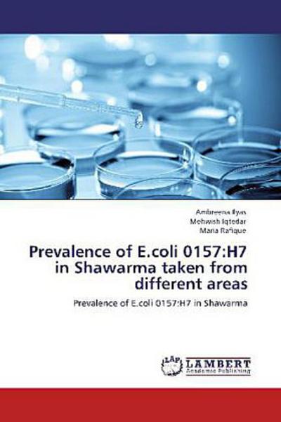 Prevalence of E.coli 0157:H7 in Shawarma taken from different areas