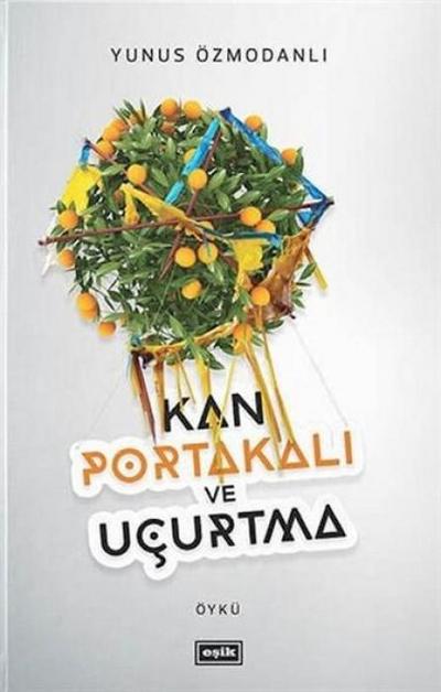 Kan Portakali ve Ucurtma