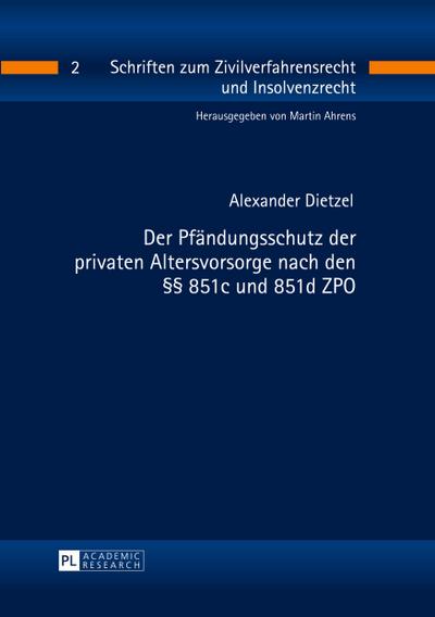 Der Pfändungsschutz der privaten Altersvorsorge nach den §§ 851c und 851d ZPO