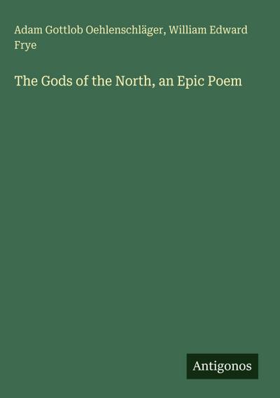 The Gods of the North, an Epic Poem