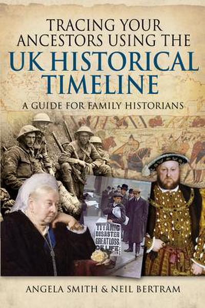 Tracing Your Ancestors Using the UK Historical Timeline