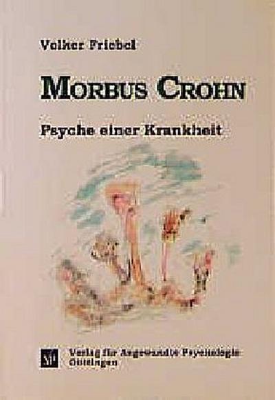 Morbus Crohn - Psyche einer Krankheit (Psychosoziale Medizin)