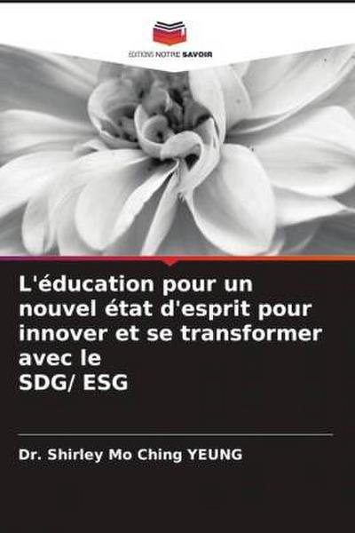 L’éducation pour un nouvel état d’esprit pour innover et se transformer avec le SDG/ ESG