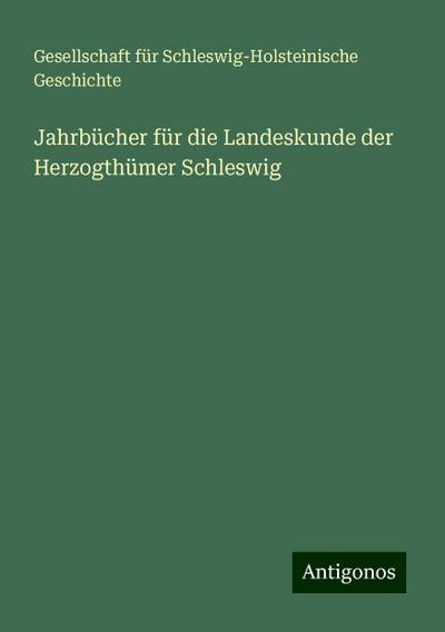 Jahrbücher für die Landeskunde der Herzogthümer Schleswig