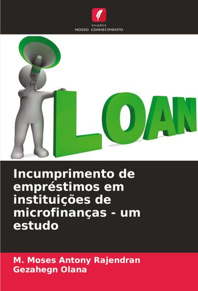Incumprimento de empréstimos em instituições de microfinanças - um estudo