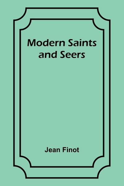 Modern Saints and Seers