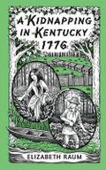 A Kidnapping In Kentucky 1776