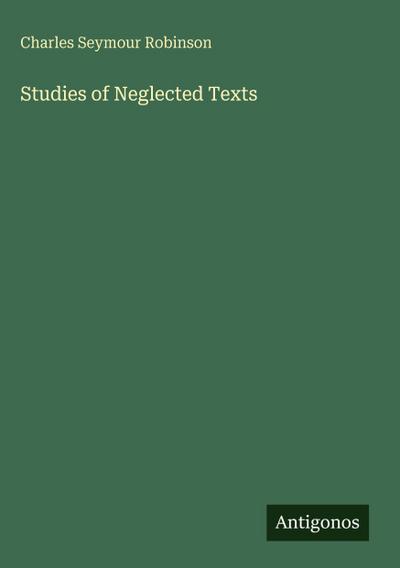 Studies of Neglected Texts