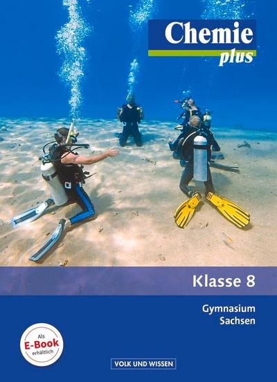 Chemie plus 8. Schuljahr Schülerbuch. Gymnasium Sachsen