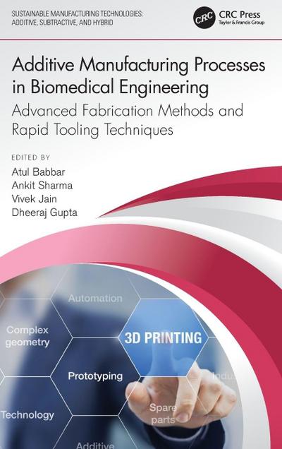 Additive Manufacturing Processes in Biomedical Engineering