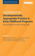 Casebook: Developmentally Appropriate Practice in Early Childhood Programs Serving Children from Birth Through Age 8¿