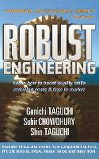 Robust Engineering: Learn How to Boost Quality While Reducing Costs & Time to Market