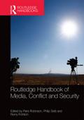 Routledge Handbook of Media, Conflict and Security