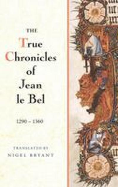 The True Chronicles of Jean Le Bel, 1290 - 1360