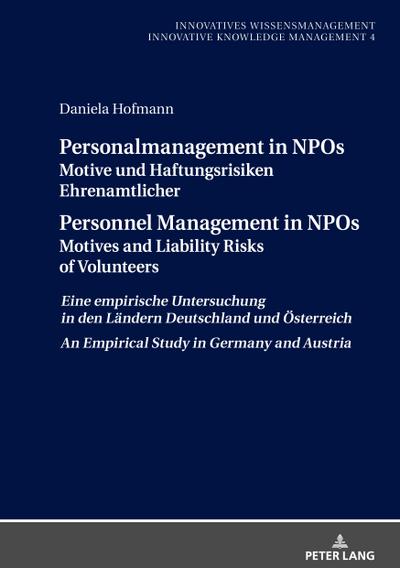 Personalmanagement in NPOs Motive und Haftungsrisiken Ehrenamtlicher/Personnel Management in NPOs Motives and Liability Risksof Volunteers