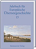 Jahrbuch für Europäische Überseegeschichte 15 (201