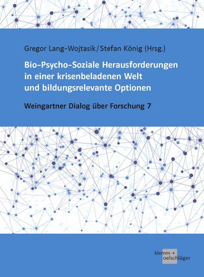 Bio-Psycho-Soziale Herausforderungen in einer krisenbeladenen Welt und bildungsrelevante Optionen
