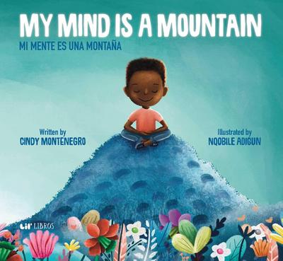 My Mind Is a Mountain / Mi Mente Es Una Montaña (Bilingual: English/Spanish)