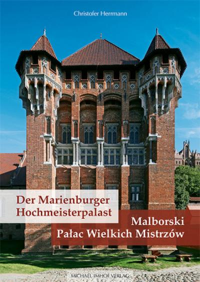 Der Marienburger Hochmeisterpalast / Malborski Palac Wielkich Mistrzow