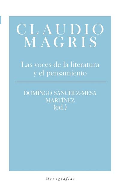 Sánchez-Mesa Martín, D: Claudio Magris : las voces de la lit