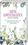 Mein Gartenglück in 50 Listen