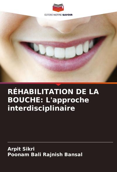 RÉHABILITATION DE LA BOUCHE: L’approche interdisciplinaire