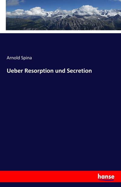 Ueber Resorption und Secretion