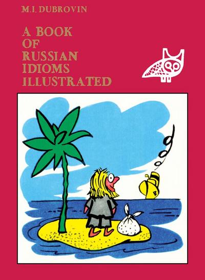 A Book of Russian Idioms Illustrated