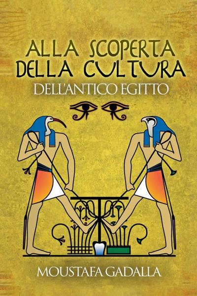 Alla Scoperta Della Cultura Dell’Antico Egitto