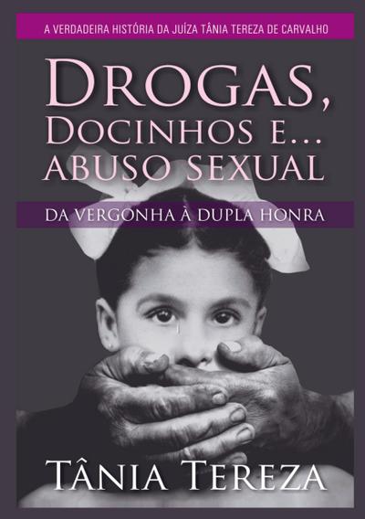 Drogas, Docinhos e Abuso Sexual
