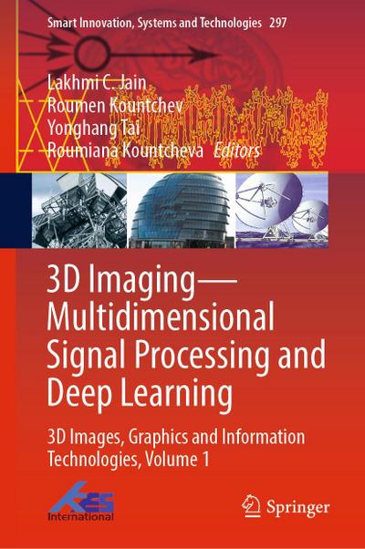 3D Imaging-Multidimensional Signal Processing and Deep Learning