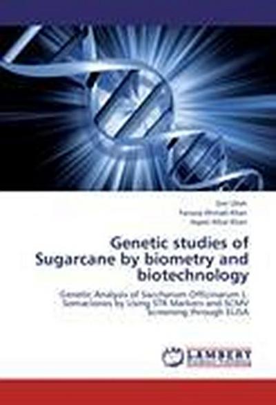 Genetic studies of Sugarcane by biometry and biotechnology