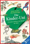 Die Kinder-Uni: Forscher erklären die Rätsel der Welt - Taschenbuchausgabe