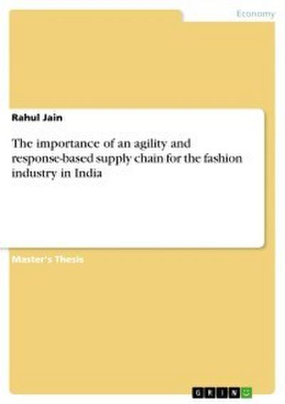 The importance of an agility and response-based supply chain for the fashion industry in India