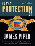 In The Protection Of (A Thriller)