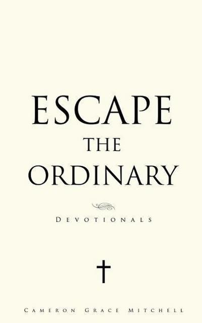 Escape the Ordinary