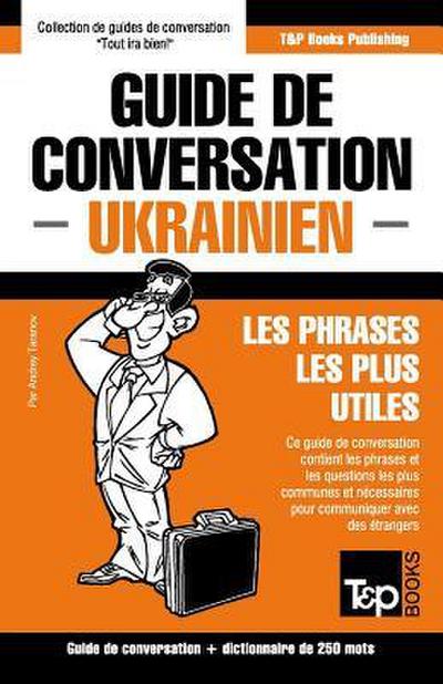 Guide de conversation Français-Ukrainien et mini dictionnaire de 250 mots