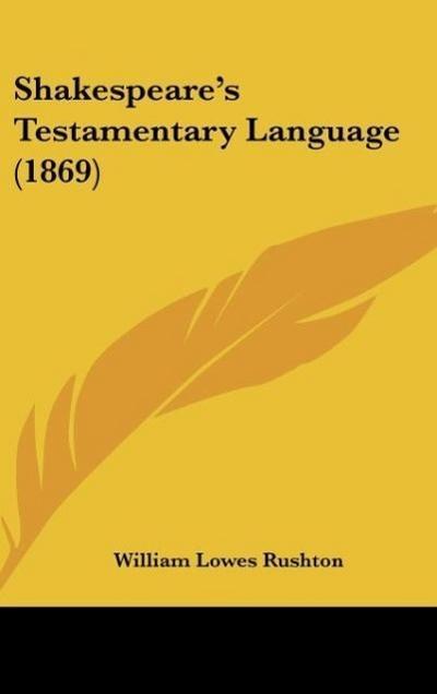 Shakespeare’s Testamentary Language (1869)