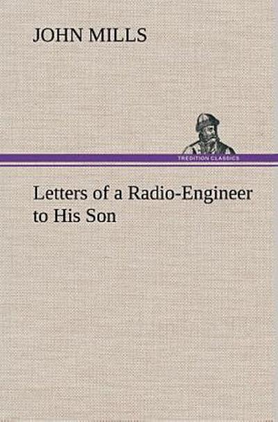 Letters of a Radio-Engineer to His Son