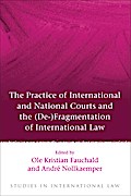 The Practice of International and National Courts and the (De-)Fragmentation of International Law