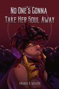 No One’s Gonna Take Her Soul Away
