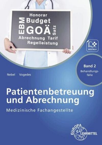 Medizinische Fachangestellte Patientenbetreuung und Abrechnung. Band 2 - Behandlungsfälle