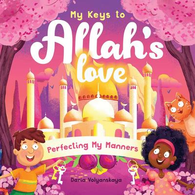 My Keys to Allah’s Love