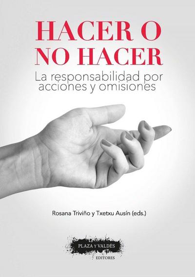 Hacer o no hacer : la responsabilidad por acciones y omisiones