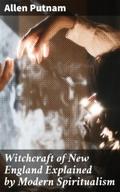 Witchcraft of New England Explained by Modern Spir