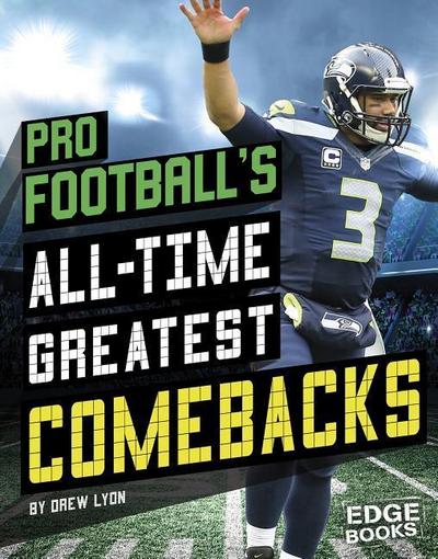 Pro Football’s All-Time Greatest Comebacks