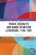 Touch, Sexuality, and Hands in British Literature, 1740-1901